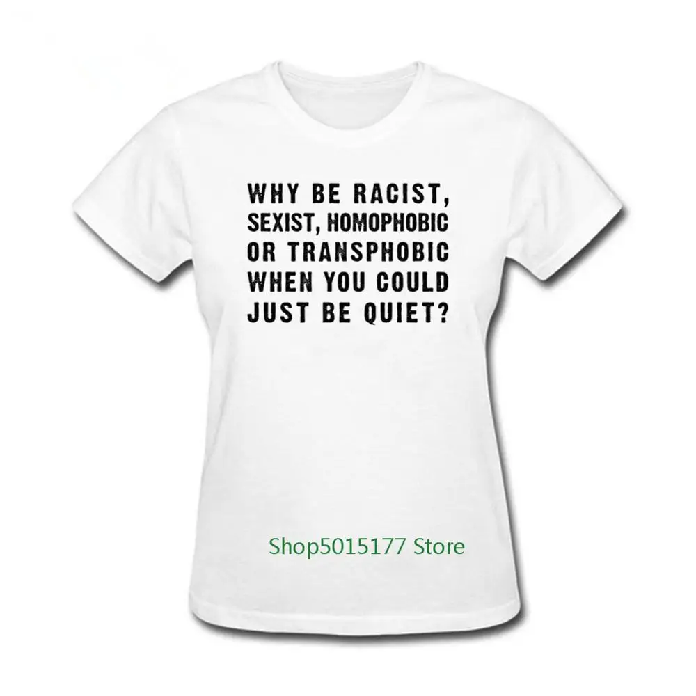 Новинка Why Be racist Sexist Homophobic Transphobic когда вы можете быть спокойными женская футболка
