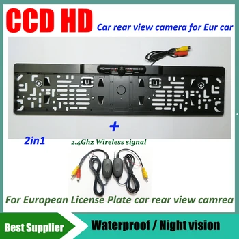 

2in1 2.4G wireless signal + CCD HD car reverse rearview camera European License Plate car parking rear view camera For Eur car