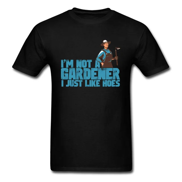 Just Like Hoes T shirt Gardener T Shirt Men Black Tshirt Funny Letter