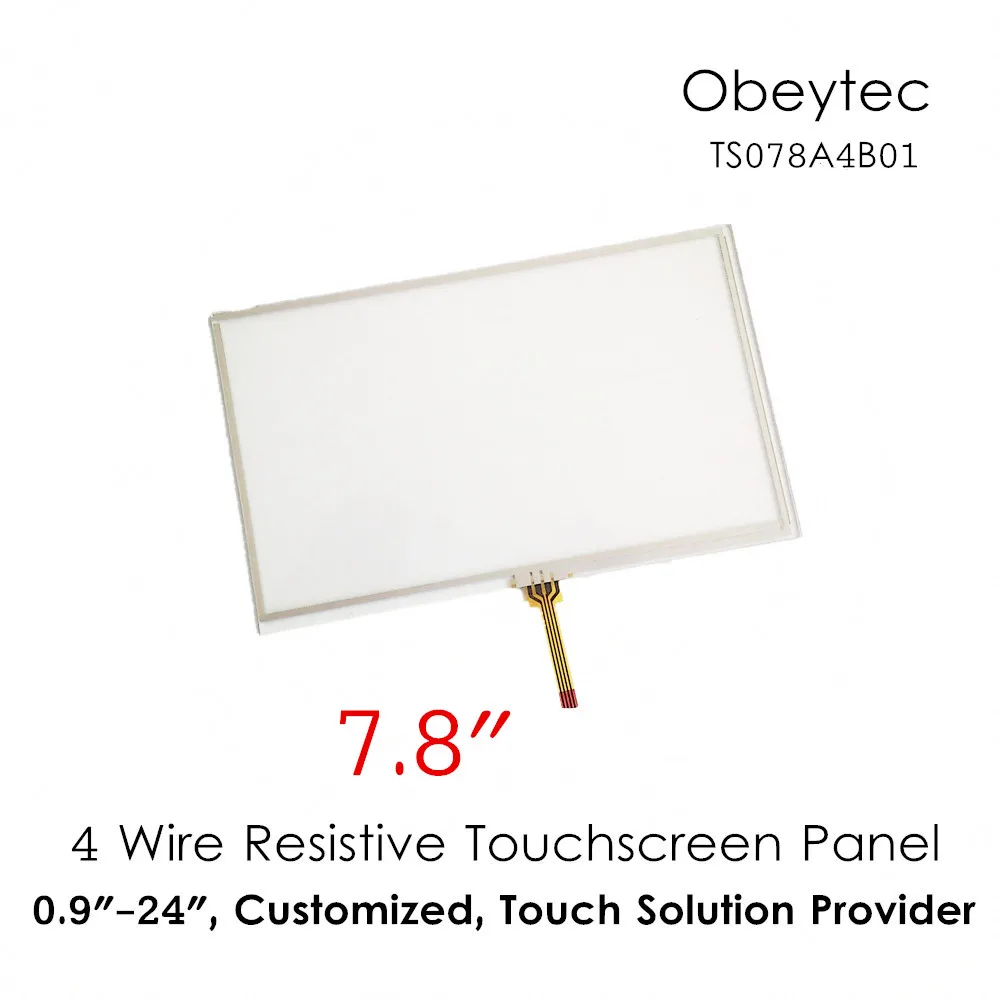

Obeytec 7.8" Resistive touch Panel, 4:3, 4 wire TouchScreen only, Active size 158.3*118.8 mm, TS078A4B01, Accepted Customized