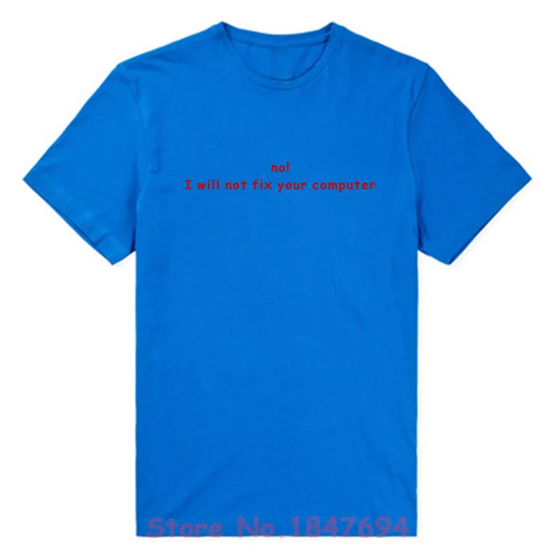 Летний Стиль нет я не исправлю вашу футболка с компьютером Забавный Милый программист подарок футболка мужская короткий рукав футболки - Цвет: blue