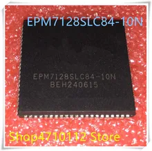 NEW 10PCS/LOT EPM7128SLC84-10N EPM7128SLC84-10 EPM7128SLC84 EPM7128 PLCC-84 IC