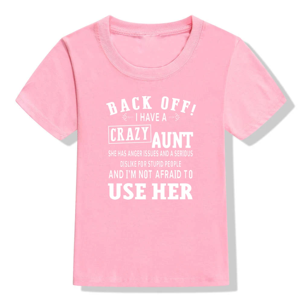 I Have A Crazy Aunt and I'm Not Afraid To Use Her Boys Short Sleeve Kids T Shirt Summer T Shirt Girls Children's Tshirt - Цвет: 46T4-KSTPK-