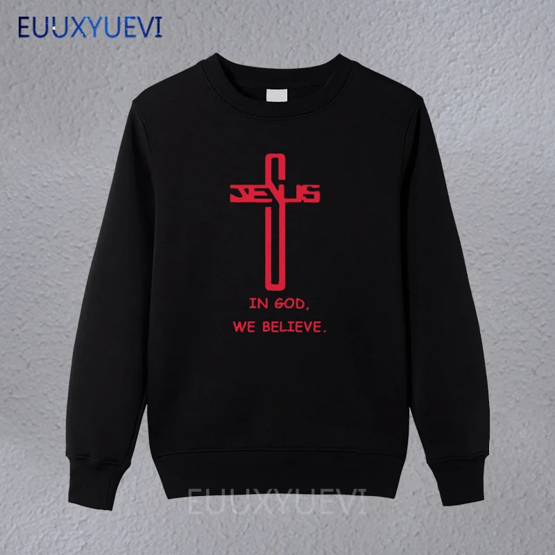 

New winter autumn Style In God We Trust believe men sweatshirts Funny Christian hoodie pullover