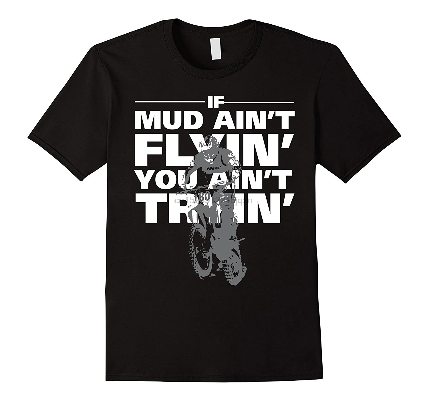 Fashion Men T Shirt Free Shipping If Mud Ain Flyin You Tryin Dirt Biker T-Shirt Summer T-shirt | Мужская одежда