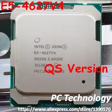 E5-4627V4 Intel Xeon QS версия E5 4627V4 2,60 ГГц 10-ядерный 25MB smartcache E5 4627 V4 LGA2011-3 отправляем товар не позднее 1day