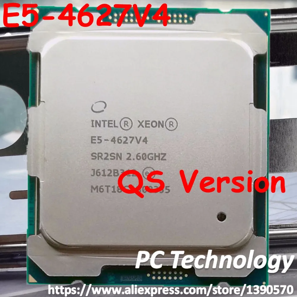 E5-4627V4 оригинальный Intel Xeon QS версия E5 4627V4 2 60 ГГц 10 ядер 25 Мб SmartCache 4627 V4 LGA2011-3 отправка