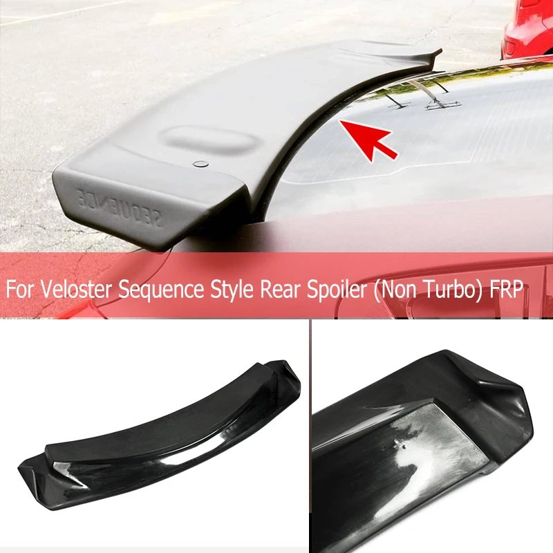 Non Turbo FIBER GLASS FRP For Veloster Sequenc Style Rear Spoiler Wing