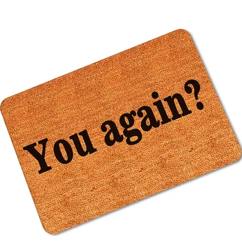 

You Again Funny Words Outdoor Doormats Rubber Anti Slip Doormats Alfombra Cocina Entry Front Door Mats Tapis De Cuisine