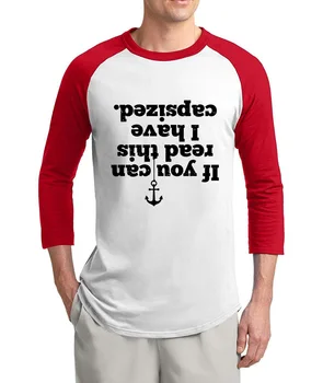 

If You Can Read This i Have Capsized novelty tshirt 2020 summer new arrival 3/4 sleeve t shirts 100% cotton raglan men t-shirt