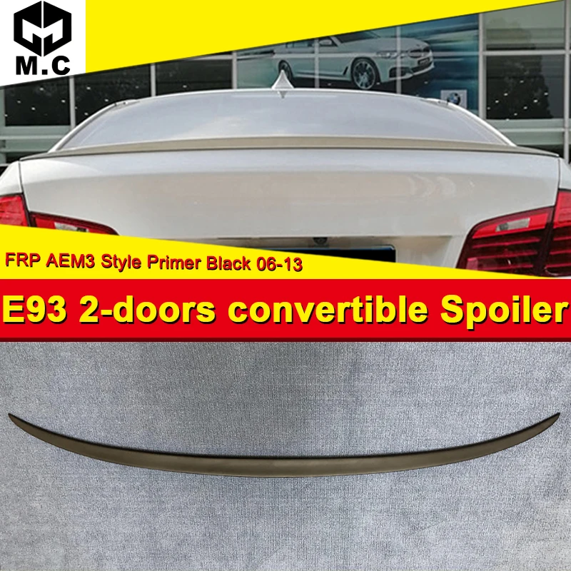 

For BMW E93 2 door Convertible M3 Style Car Styling FRP Unpainted Auto Rear Spoiler Wings 325i 330i 335i Look Spoiler 2006-2013
