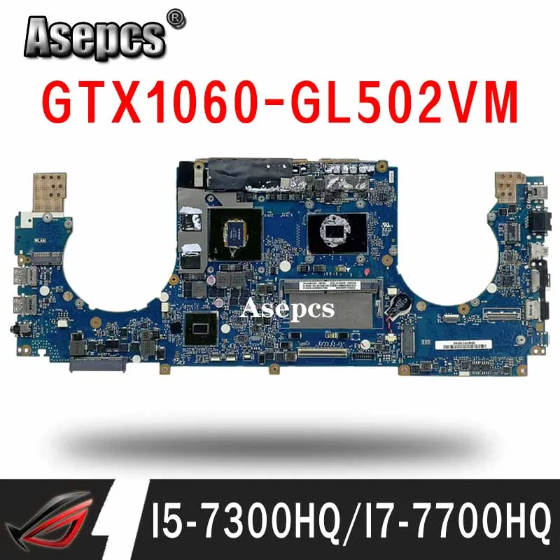 laptop Motherboard For ASUS GL502VMZ GL502VM GL502VMK  Mainboard  8G/I5-7300HQ  /I7-7700HQ GtX1060/6GB exchange!!! laptop Motherboard For ASUS GL502VMZ GL502VM GL502VMK  Mainboard  8G/I5-7300HQ  /I7-7700HQ GtX1060/6GB exchange!!!