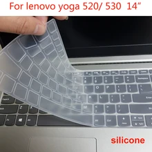 Моющийся чехол для клавиатуры ноутбука для lenovo Yoga 530 520 14 дюймов 530-14 520-14 Силиконовая Водонепроницаемая пленка протектор для ноутбука