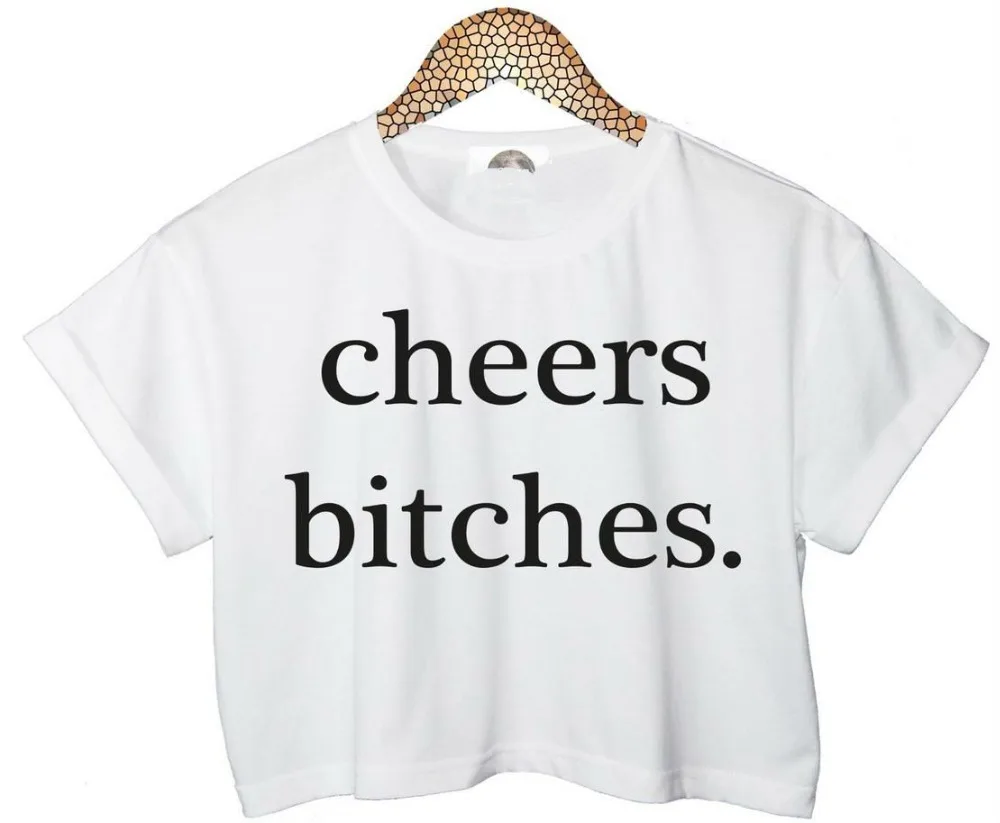 

CHEERS BITCHES Letters Print Women Summer Crop Top Short t shirt Sexy Slim Funny Top Tee Hipster White ZT20-22