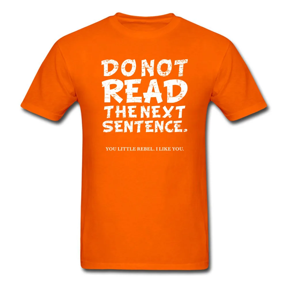 

FUNNY LETTER PRINT T SHIRT DO NOT READ THE NEXT SENTENCE NEW WOMEN MENS SHORT SLEEVE SUMMER TOPS CUSTOM TEXT SHIRT MANY COLOR