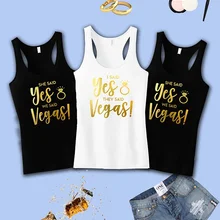 По индивидуальному заказу, я ответил да, что Vegas/свадебные футболки для невесты/подружки невесты, Майки для девичника, топы, подарки, свадебные жилеты, вечерние платья