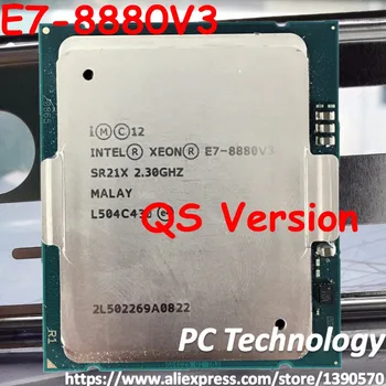 

E7-8880 V3 Original Intel Xeon QS version E7-8880V3 CPU 18-cores 2.30GHZ 45MB 22nm LGA2011 E7 8880 V3 processor E7 8880V3