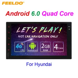 FEELDO 7-дюймовый Android 6,0 (64bit) 4 ядра/DDR3 2 г/16 г/4 г LTE Прокат Media Player с gps Navi Радио для nissan/hyundai 2DIN ISO