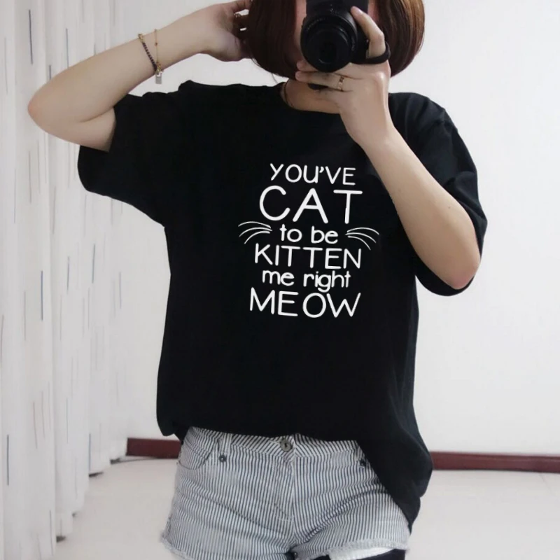 COOLMIND PU0111B You've Cat Kitten Me Right Meow Print Women T shirt 100% Cotton Casual Funny Tshirts For Lady Top Tee Hipster