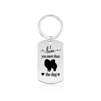 

New Stainless Steel Pomeranian Keychains High Quality Silver Color I love you more than the dog Key Chains Car Bag Keyrings