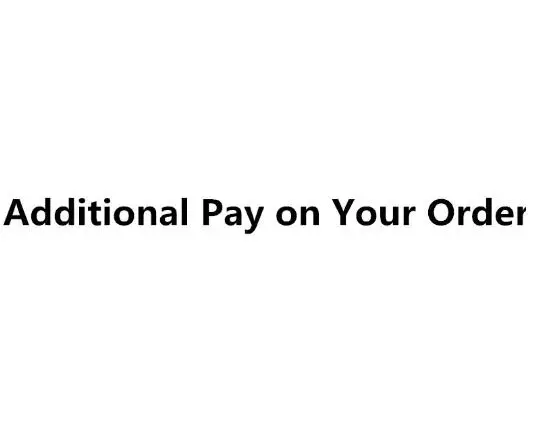 

Additional pay on Your Order