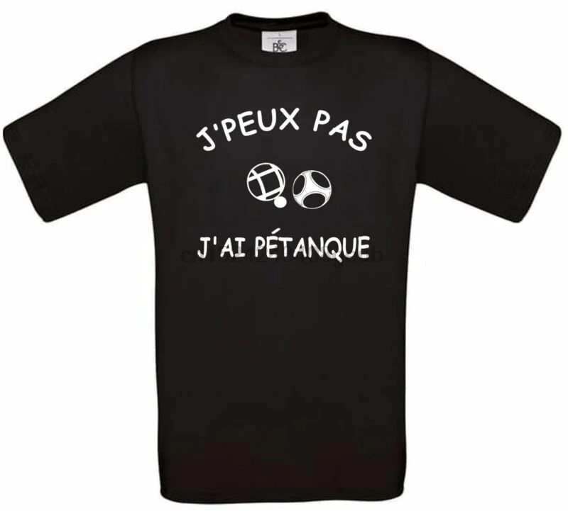 

TEE SHIRT HUMOUR J'PEUX PAS J'AI PETANQUE