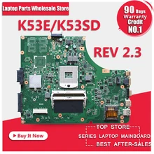 Laptop Motherboard for ASUS A53E P53E K53E REV2.3 60-N3CMB1300-D02 PGA989 DDR3
