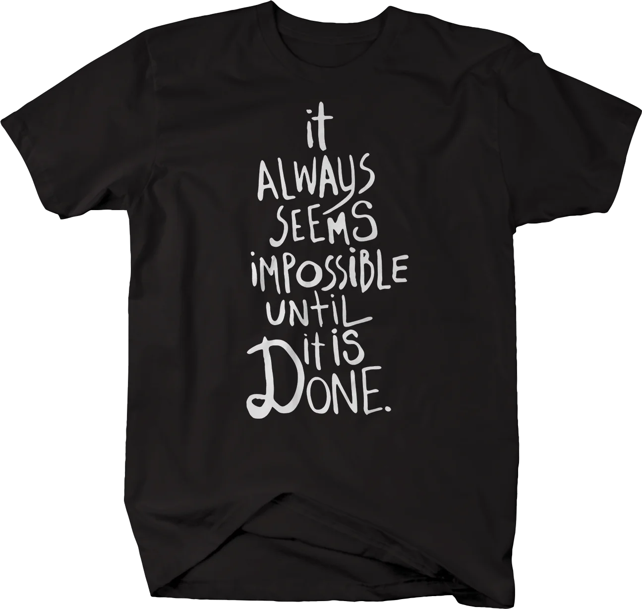 

Always Seems Impossible Until It's Done Quote Tshirt Mens Cool Tees