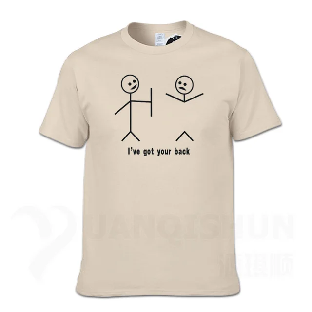Funny I've got your back Stick Figure T Shirts Summer Men T Shirt High