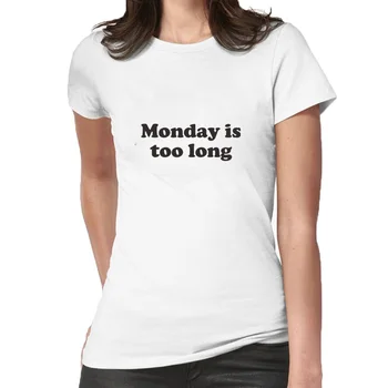 

ONSEME Monday Is Too Long Letter female T-shirt Summer tops tee shirt femme Casual Short Sleeve t shirt women Funny tshirt Q-569