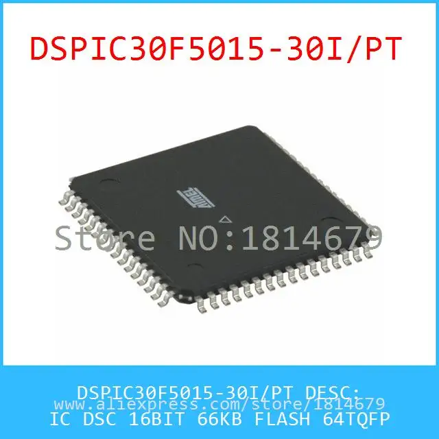 1 Шт./лот DSPIC30F5015-30I/PT IC DSC 16БИТ 66KB FLASH 64 TQFP DSPIC30F5015-30I 30F5015 DSPIC30F5015 |