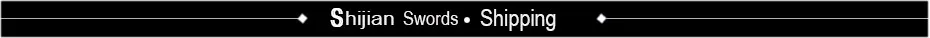 Shijian Swords   Shipping