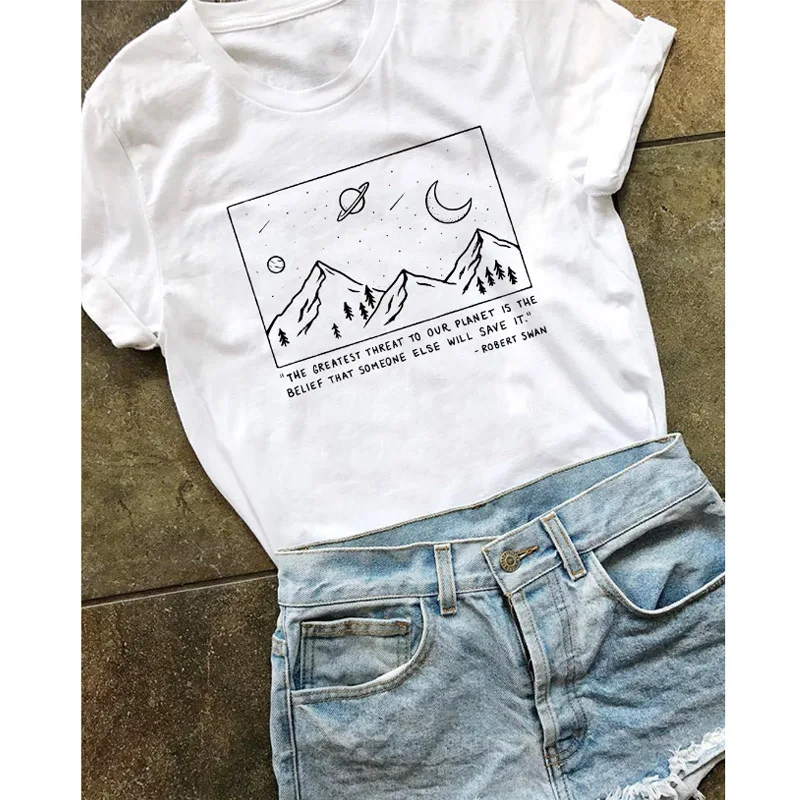

The Greatest Threat To Our Planet Is The Belief That Someone Else Will Save It T-shirt Fashion Women Graphic Eco Tee Top Tshirt