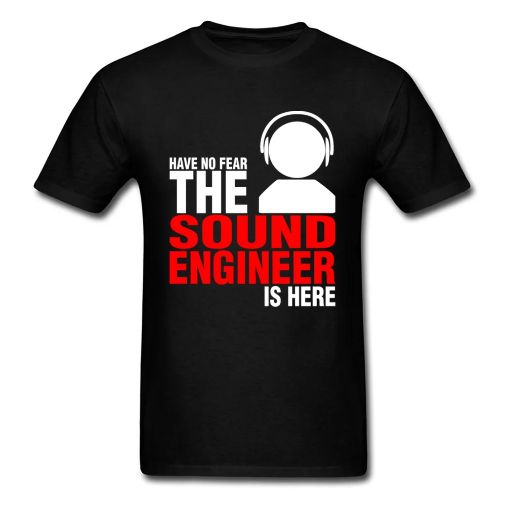 

DJ Top Men T Shirt Have No Fear Shirts Sound Engineer T-shirt Novelty Letter Clothes Black Tshirt Music Lover Gift Tees Funny