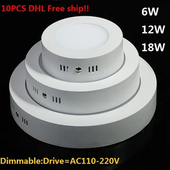 

10PCS DHL Free Surface Mounted LED Panel Light Round LED Downlight Ceiling Lamp SMD2835 6W 12W 18W Dimmable Kitchen Ligting Lamp