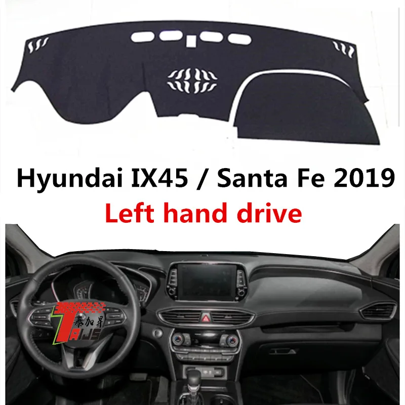 

TAIJS left hand drive car dashboard cover for Hyundai IX45 Santa Fe 2019 New Arrival Auto dashboard mat pad for Santa Fe 19