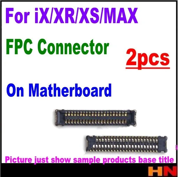 2 шт. FPC гибкий зажим разъем для материнской платы Материнская плата iphone X XR XS MAX lcd