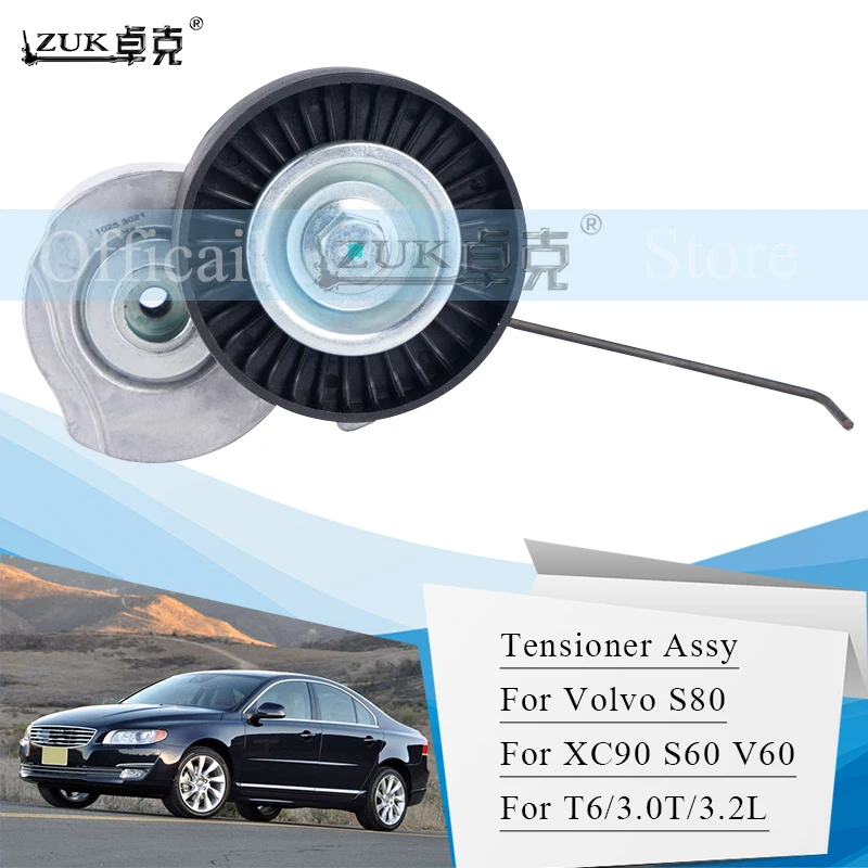 

ZUK Engine Belt Tensioner Assy Pulley For Volvo S80 S80L XC90 XC60 S60 V60 For T6 Engines For 3.2L For 3.0T