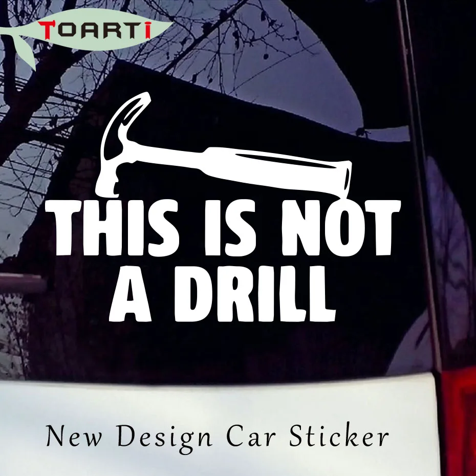 

This Is Not A Drill Funny Car Stickers Waterproof Laptop Car Styling Decal For Car Window Computer Bumper Auto Body Decoration