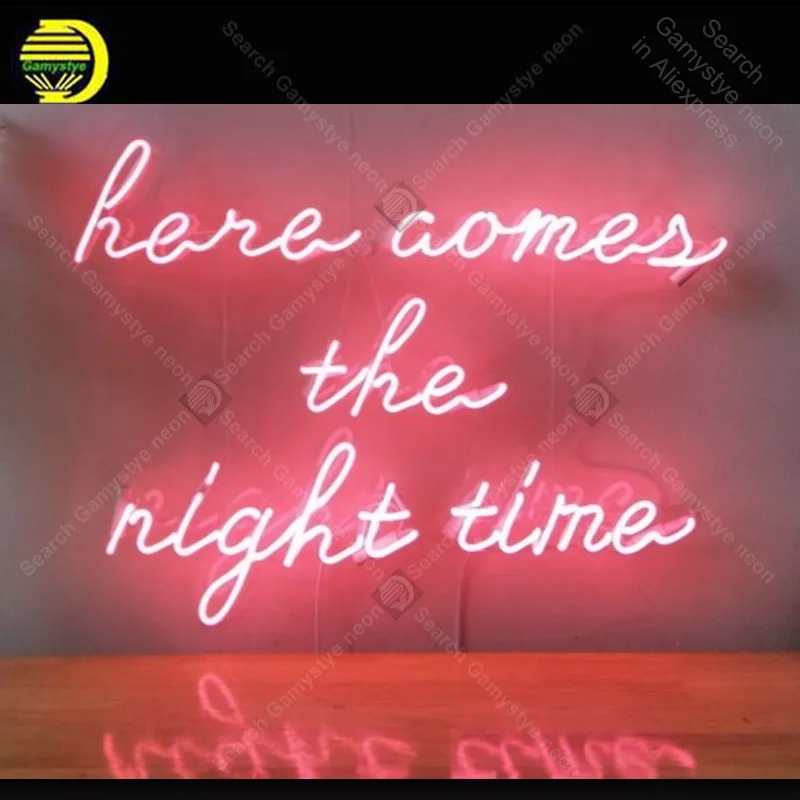 

Here Comer The Night Time Neon Sign Glass Tube Handmade neon light Sign Decorate Home room Windows Iconic Neon Lamps Advertise
