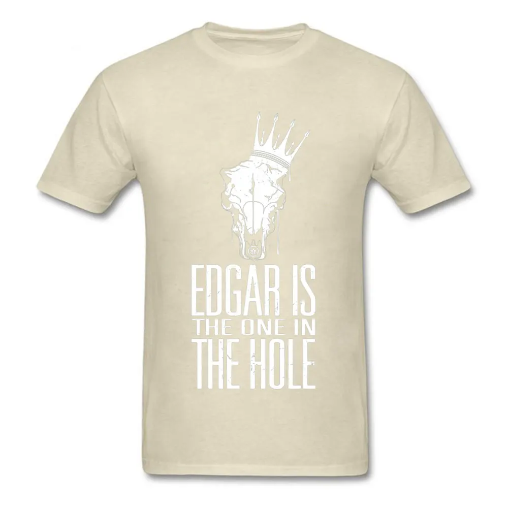 Funny T Shirts 2018 New Fashion Short Sleeve Printing 100% Cotton Fabric O Neck Men Tops Tees Design Tee Shirt Summer Fall Edgar Is The One In The Hole White 19918 beige