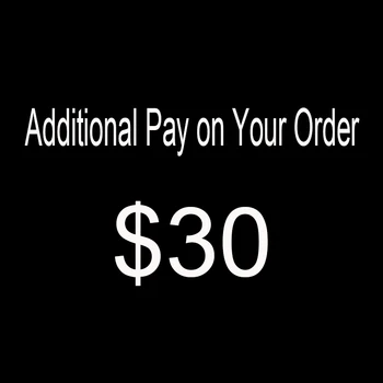 

Additional Pay on Your Order $30