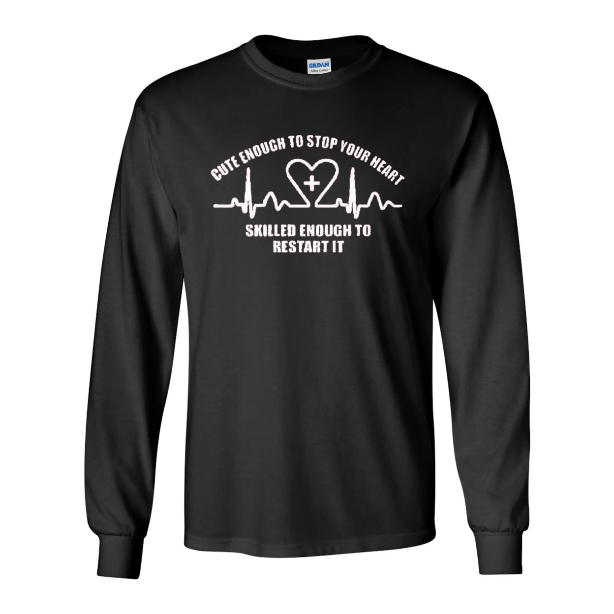 Long Sleeve Adult T-Shirt Cute Enough To Stop Your Heart Skilled Enough To Restart It 1852 (1)