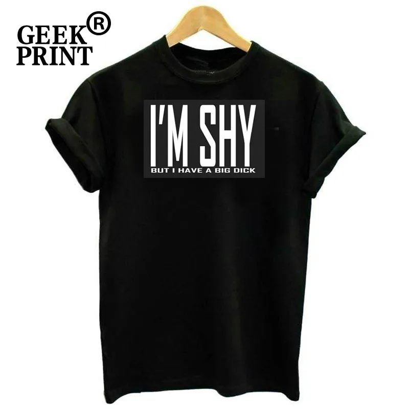 

I'm Shy But I Have A Big D**k Funny T Shirt Rude Adult Humor Party Tee Gifts Dropshipping
