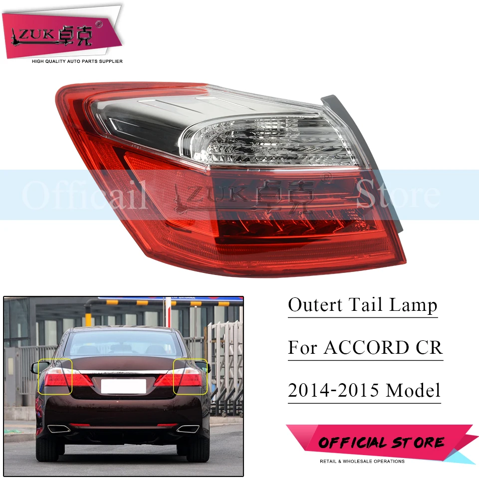 

ZUK For HONDA ACCORD 2014 2015 CR1 CR2 CR4 Tail Light Tail Lamp Rear Light Rear Brake Lamp OEM:33550-T2A-H01 33500-T2A-H01