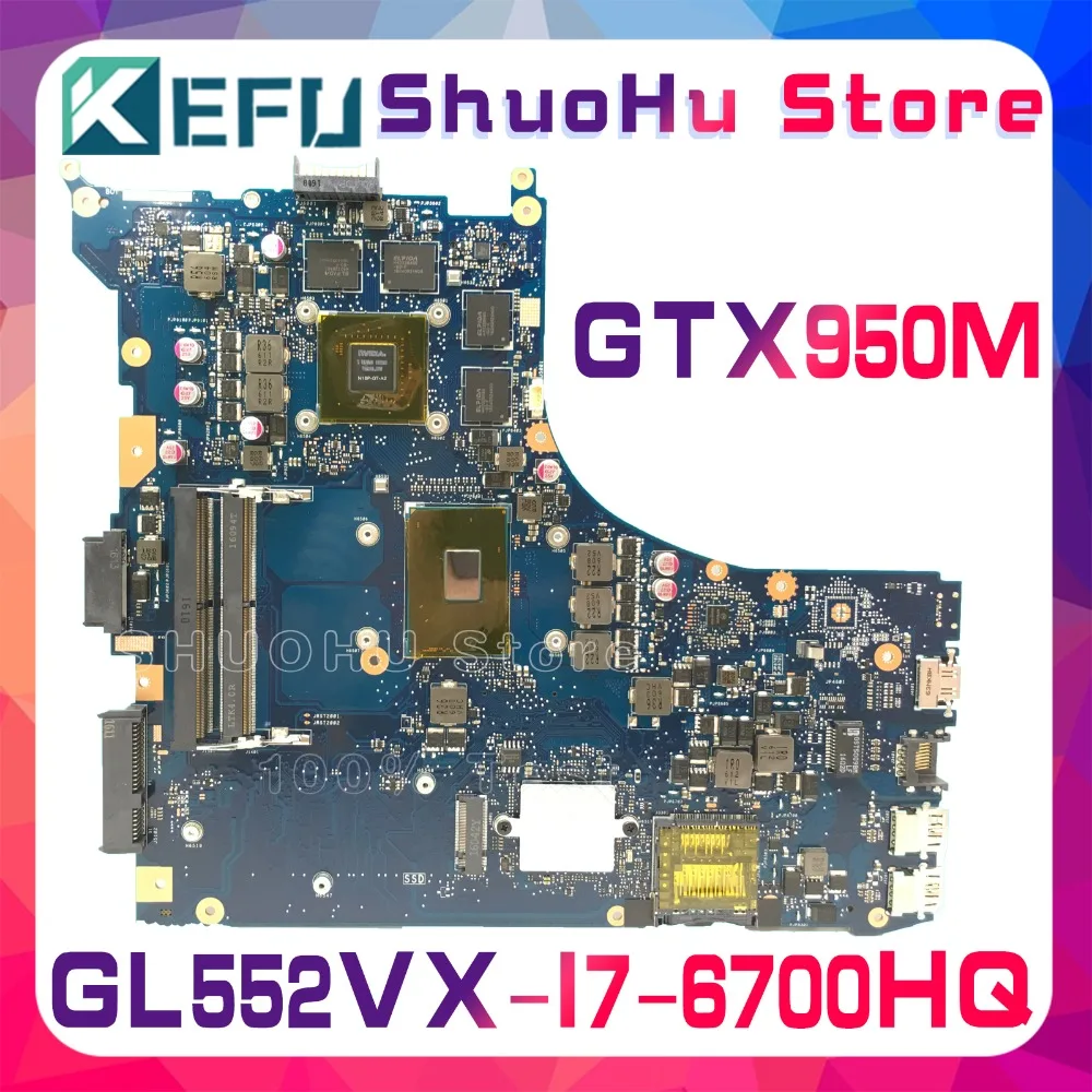 KEFU For ASUS FX51V GL552VW GL552VX ZX50V FX-PRO rev2.1 i7-6700hq gtx950m laptop motherboard tested