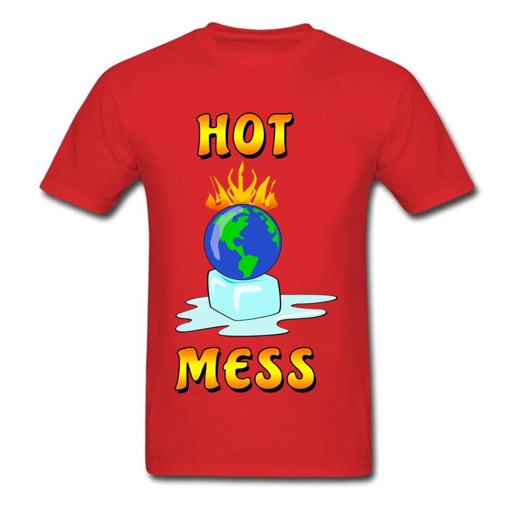 Prevailing Mens T Shirt Hot Mess Global Warming Message Normal T Shirts 100% Cotton Short Sleeve Cool Tops T Shirt O-Neck Hot Mess Global Warming Message red
