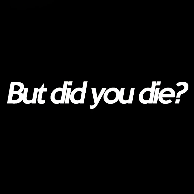 

For Did You Die Sticker Funny Car Styling Jdm Mr Chow Hangover Race Car Window Vinyl Graphics Decals Jdm