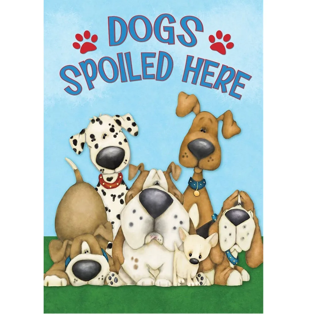 

New fashion Dogs Spoiled Here Garden Flag Humor Puppies Garden room Decoration home decor wedding party gift 12.5 x 18inch
