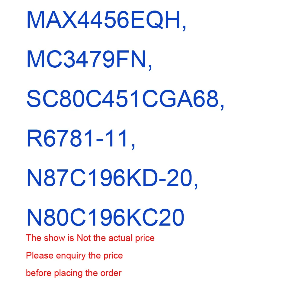 PLCC IC чип Бесплатная доставка хорошее качество MAX4456EQH MC3479FN SC80C451CGA68 R6781-11 N87C196KD-20
